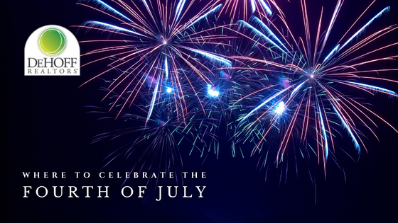 Fourth of July Celebrations - North Canton-Akron, OH - DeHOFF REALTORS®